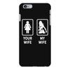 Your Wife And My Wife iPhone 6/6s Plus Case