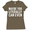 maybe you literally can even Ladies Fitted T-Shirt