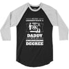 Never Underestimate A Daddy With An Engineering Degree 3/4 Sleeve Shirt