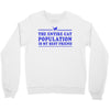 the entire cat population is my Crewneck Sweatshirt