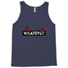 Whatever Tank Top