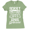 This Guy Is Taken By A Super Sexy April Girlfriend Ladies Fitted T-Shirt