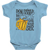 don't drink and drive you might spill your beer Baby Onesie