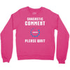sarcastic comment loading Crewneck Sweatshirt