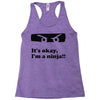 it's okay i'm a ninja Racerback Tank