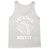 let's taco bout it Tank Top