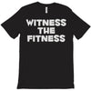 witness the fitness T-Shirt