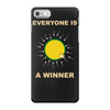 everyone is a winner iPhone 7 Case