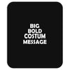 big bold costum message Mousepad