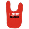 i love my melanin Baby Bibs