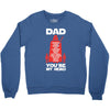 dad you're my hero Crewneck Sweatshirt