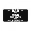 Dad The Man The Myth The Legend - Son of a Legend Family Matching License Plate