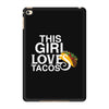 This Girl Loves Tacos iPad Mini 4
