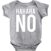 hahaha no Baby Onesie