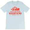 Faith Can Move Mountains T-Shirt