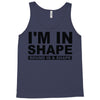 i'm in shape round is a shape Tank Top
