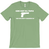 guns don't kill people dads T-Shirt