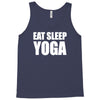 eat sleep yoga Tank Top