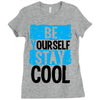 Be Your Self Stay Cool Ladies Fitted T-Shirt