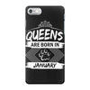 Queens Are Born In January iPhone 7 Case