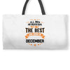 All Men Created Equal But The Best Born In December Weekender Totes