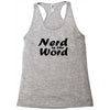 nerd is the word Racerback Tank