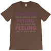 loaded like a freight train flying like an aeroplane feeling like a sp T-Shirt