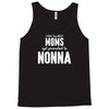 Only The Best Moms Get Promoted To Nonna Tank Top