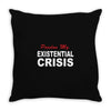 existential crisis Throw Pillow