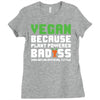 Vegan Because Plant Powered Badass Ladies Fitted T-Shirt