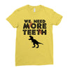 We Need More Teeth Ladies Fitted T-Shirt