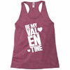 Be my valentine Racerback Tank