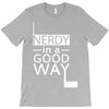 nerdy in a good way 2 T-Shirt