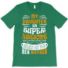 My Daughter Is Super Awesome Her Mother T-Shirt