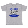 papa s service Toddler T-shirt