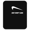 just don't care Mousepad