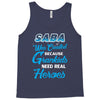 Saba Was Created because Grankids Need Real Heroes Tank Top