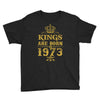 kings are born in 1973 Youth Tee