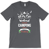 Weekend Forecast Camping With A Chance Of Drinking T-Shirt