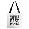 no pants are the best pants Tote Bags