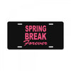 spring break forever License Plate