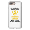 I'm Raising A Child With Childhood Cancer What's Your Super Power iPhone 8 Plus