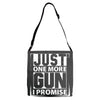 Just One More Gun I Promise Adjustable Strap Totes