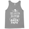 You Cant Scare Me I am Biker Papa Tank Top