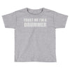 trust me i'm a drummer Toddler T-shirt