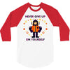 never give up 3/4 Sleeve Shirt