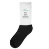 mom right about everything since xxxx Socks