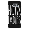 hola ladies   cool hip funny Samsung Galaxy S7 Case