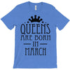 queens are born in march (2) T-Shirt