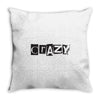 crazy Throw Pillow